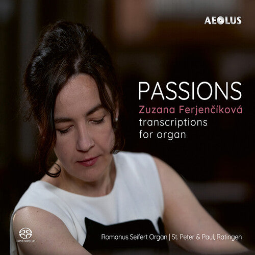 Ferjencikova, Zuzana: Passions - Transcriptions for Organ - SUPER-AUDIO CD