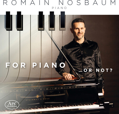 Romain Nosbaum: For Piano … or not? - COMPACT DISCS