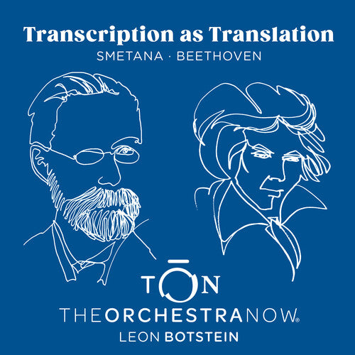 The Orchestra Now: Transcription as Translation - Beethoven & Smetana - COMPACT DISCS
