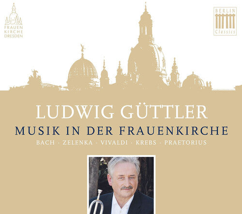 Ludwig Guttler: Musik In Der Frauenkirche - COMPACT DISCS