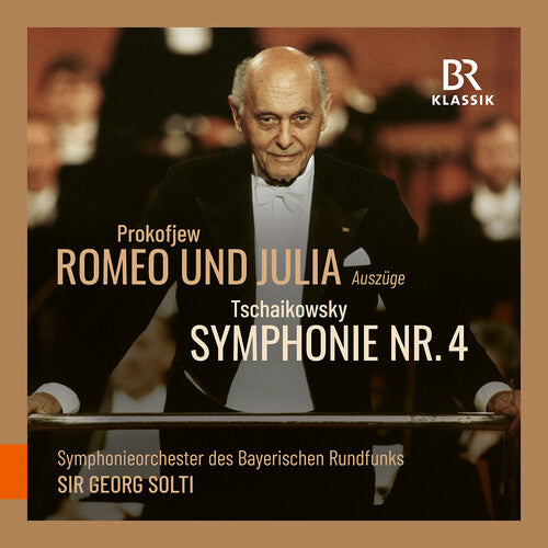 Symphonieorchester Des Bayerischen Rundfunks: Prokofiev: Romeo & Julia; Tchaikovsky: Symphony No. 4 - COMPACT DISCS