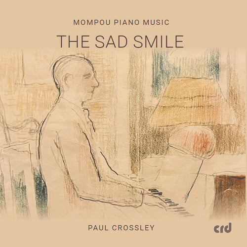 Paula Crossley: Mompou Piano Music - The Sad Smile - COMPACT DISCS