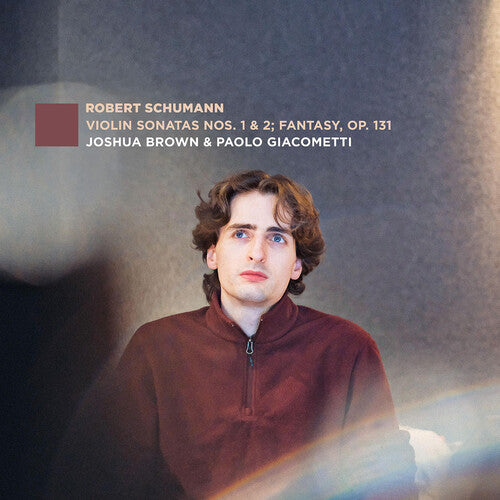 Joshua Brown: Violin Sonatas Nos. 1 & 2; Fantasy, Op. 131 - COMPACT DISCS
