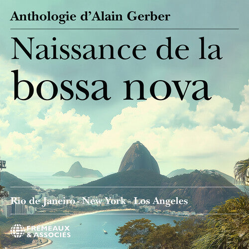 Various: Naissance de la bossa nova - Rio de Janeiro, New York, & Los Angeles - COMPACT DISCS