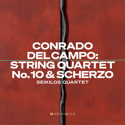 Seikilos Quartet: Conrado del Campo: String Quartet No. 10 & Scherzo - COMPACT DISCS