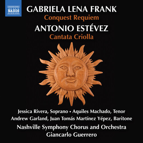 Jessica Rivera: G.L. Frank: Conquest Requiem; Estevez: Cantata Criolla - COMPACT DISCS