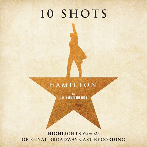 Lin-Manuel Miranda: Hamilton: 10 Shots (Highlights from The Original Broadway Cast   Recording) - COMPACT DISCS
