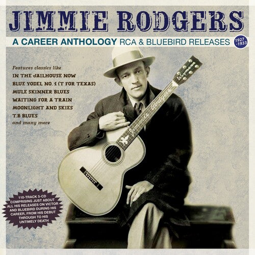 Jimmie Rodgers: A Career Anthology: RCA & Bluebird Releases 1927-33 - COMPACT DISCS