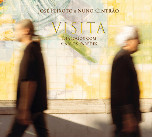 Peixoto, Jose / Cintrao, Nuno: Visita: Dialogos Com Carlos Paredes - COMPACT DISCS