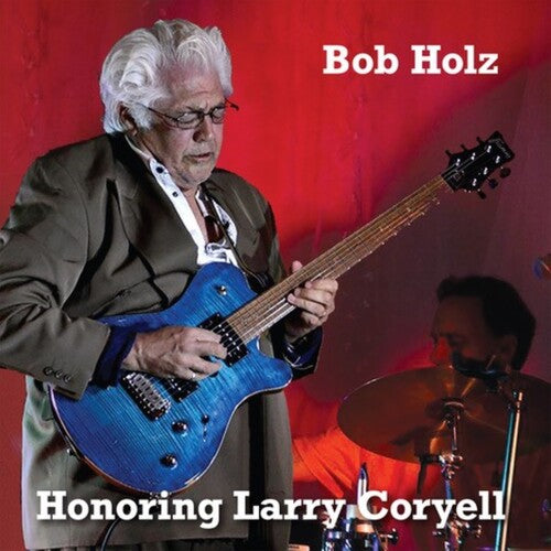 Bob Holz: Honoring Larry Coryell - VINYL LP
