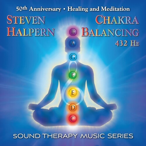 Steven Halpern: Chakra Balancing 432hz: Sound Therapy Music Series - COMPACT DISCS