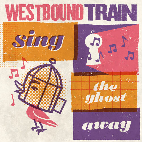 Westbound Train: Sing The Ghost Away - COMPACT DISCS