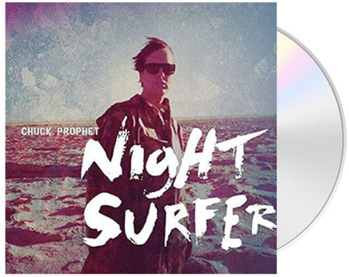 Chuck Prophet: Night Surfer - COMPACT DISCS