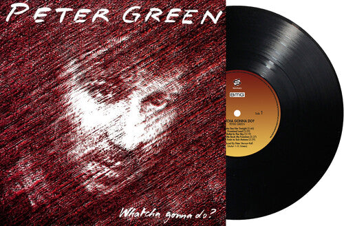 Peter Green: Whatcha Gonna Do - VINYL LP