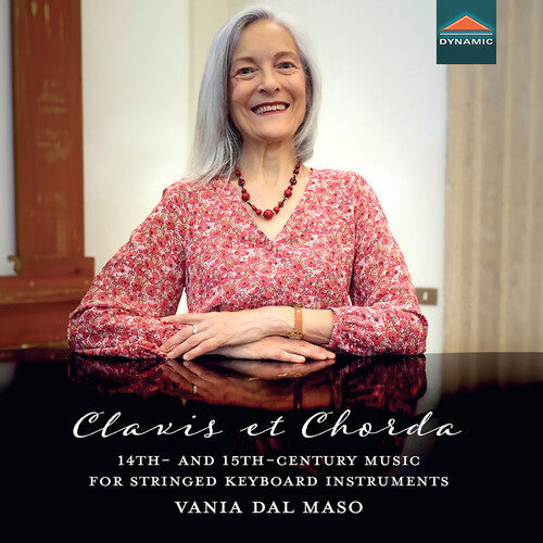 Vania Dal Maso: Clavis et Chorda, 14th- and 15th-century music for stringed keyboard instruments - COMPACT DISCS