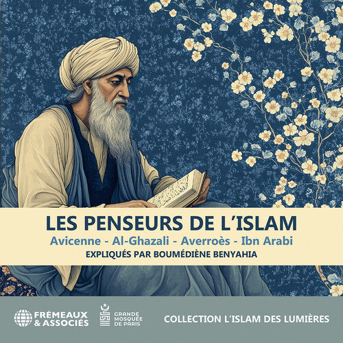 Boumediene Benyahia: Les Penseurs de l’islam - Avicenne; Al-ghazali; Averroes; Ibn Arabi - COMPACT DISCS