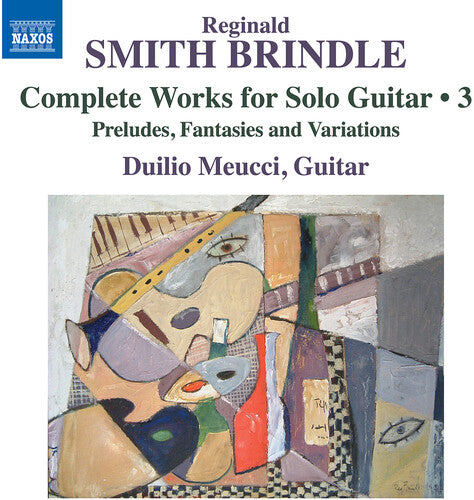 Duilio Meucci: Smith Brindle: Complete Works for Solo Guitar, Vol. 3 - COMPACT DISCS