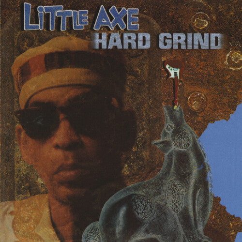 Little Axe: Hard Grind - VINYL LP