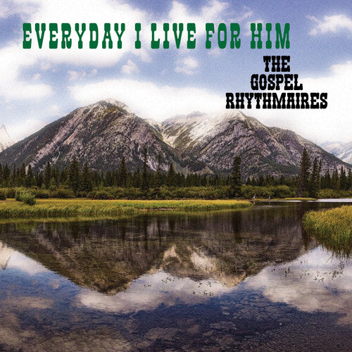 Gospel Rhythmaires: Everyday I Live for Him - COMPACT DISCS