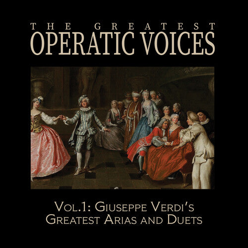 Greatest Operatic Voices: Vol. 1: Giuseppe Verdi's Greatest Arias and Duets - Historical ReC. - COMPACT DISCS
