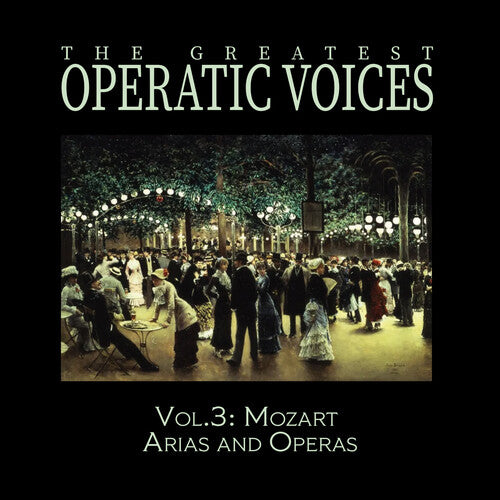 Greatest Operatic Voices: Vol. 3: Mozart Arias and Operas - The Historical Recordings - COMPACT DISCS