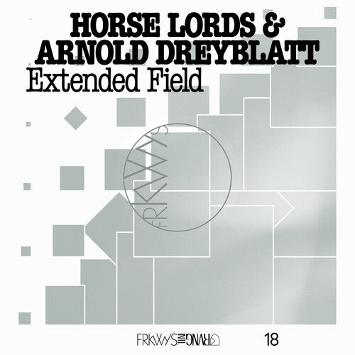 Horse Lords / Dreyblatt, Arnold: Frkwys Vol. 18: Extended Field - VINYL LP