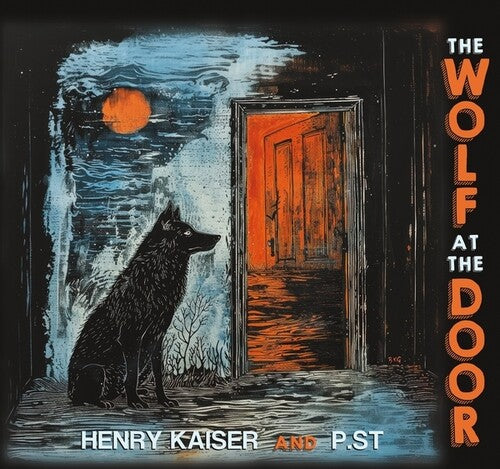 Kaiser, Henry / P.st: The Wolf At The Door - COMPACT DISCS