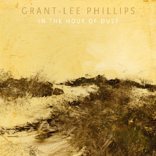 Grant-Lee Phillips: In The Hour Of Dust - COMPACT DISCS