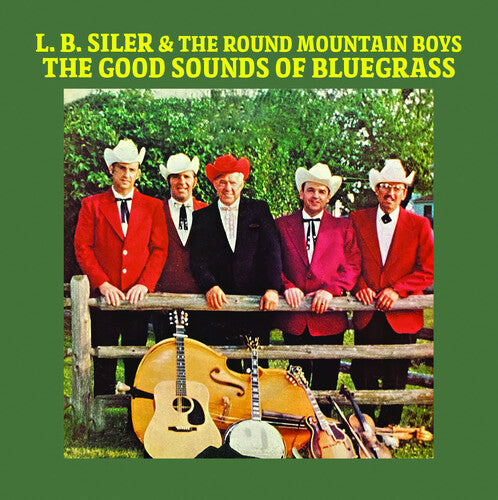 Siler, L.B. & the Round Mountain Boys: The Good Sounds of Bluegrass - COMPACT DISCS