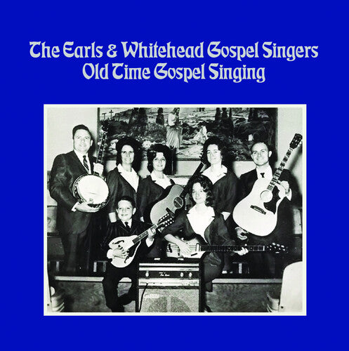 Earls, the & Whitehead Gospel Singers: Old Time Gospel Singing - COMPACT DISCS