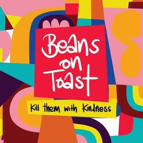 Beans on Toast: Kill Them With Kindness - VINYL LP