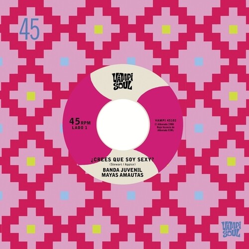 Banda Juvenil Mayas Amautas / Bravos Del Ande: Crees Que Soy Sexy?/El Travoltoso - 7-INCH SINGLE