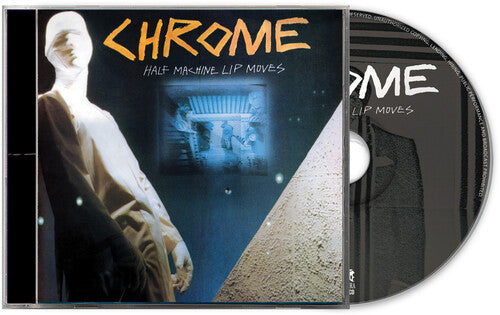 Chrome: Half Machine Lip Moves - COMPACT DISCS