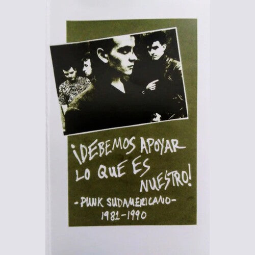 Debemos Apoyar Lo Que Es Nuestro / Various: Debemos Apoyar Lo Que Es Nuestro! Punk Sudamericano 1981-1990 (Various Artists) - CASSETTES
