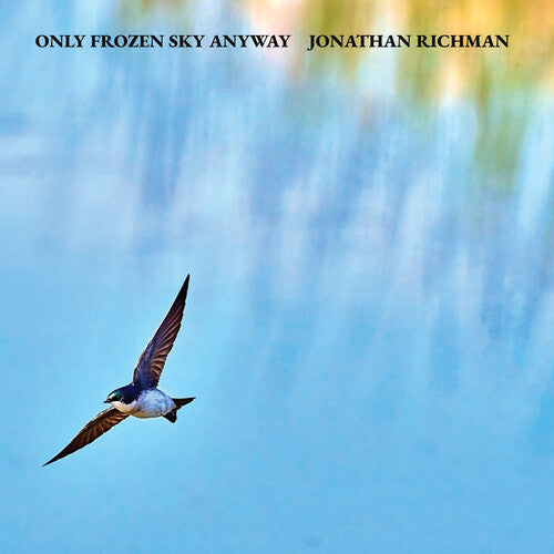 Jonathan Richman: Only Frozen Sky Anyway - COMPACT DISCS