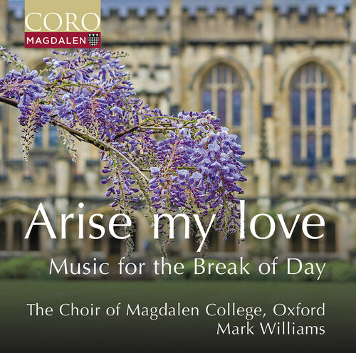 Oxford The Choir of Magdalen College: Arise my love - Music for the Break of Day - COMPACT DISCS
