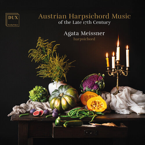 Agata Meissner: Austrian Harpsichord Music of the Late 17th Century - COMPACT DISCS