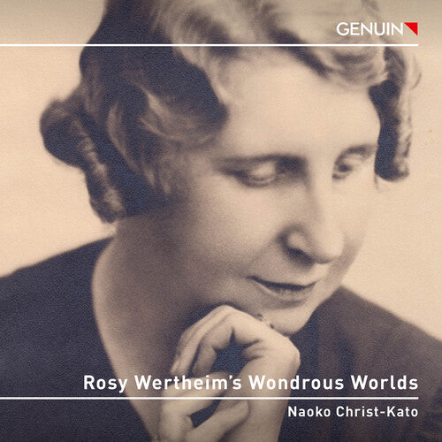 Naoko Christ-Kato: Rosy Wertheim’s Wondrous Worlds - COMPACT DISCS