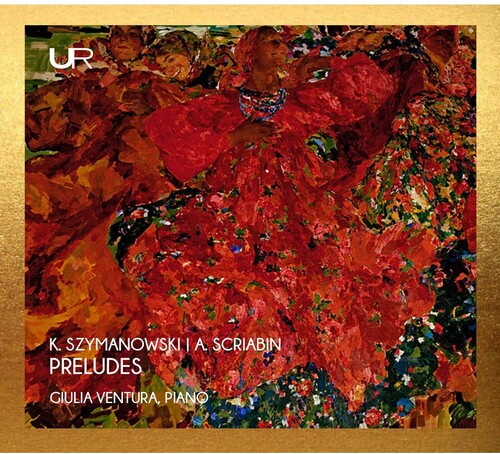 Giulia Ventura: K. Szymanowski & A. Scriabin: Preludes - COMPACT DISCS