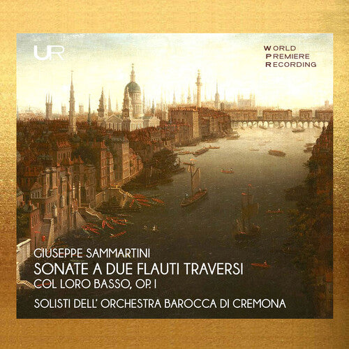 Orchestra Barocca di Cremona: Giuseppe Sammartini: Sonate A Due Flauti Traversi Col Loro Basso, Op. 1 - COMPACT DISCS