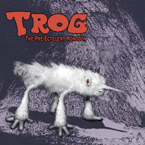 Trog: The Pre-Ectelent Monodon - COMPACT DISCS