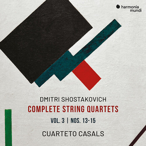 Cuarteto Casals: Shostakovich: Complete String Quartets Vol.3 - Nos. 13-15 - COMPACT DISCS