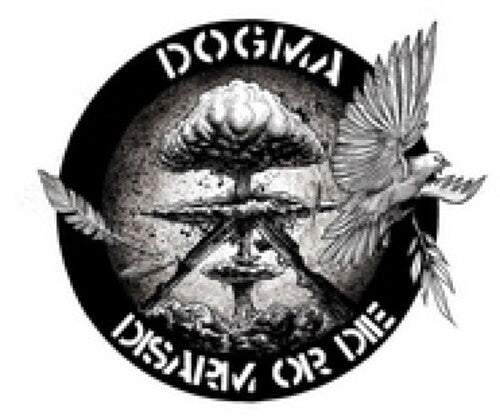 The Dogma: Disarm Or Die - VINYL LP