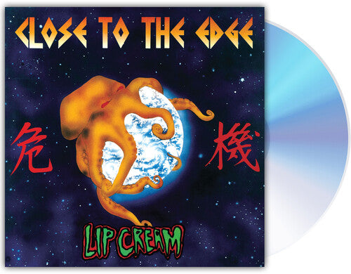Lip Cream: Close To The Edge - COMPACT DISCS
