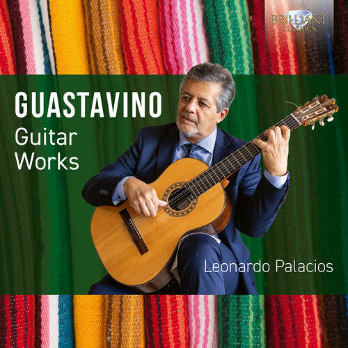 Leonardo Palacios: Guastavino: Guitar Works - COMPACT DISCS