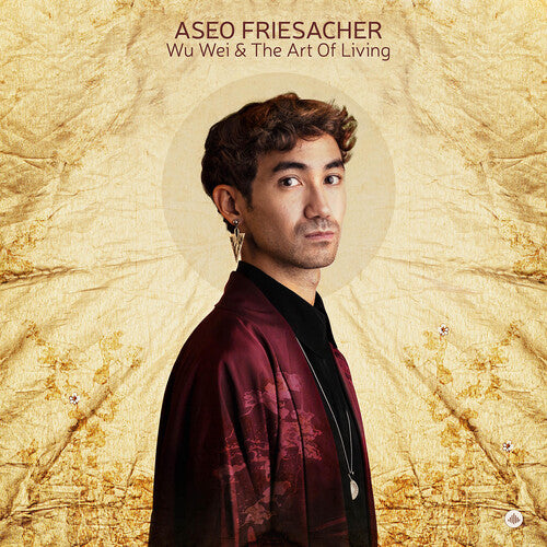 Aseo Friesacher: Wu Wei & The Art Of Living - COMPACT DISCS