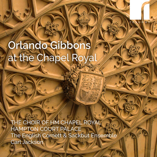 Choir of HM Chapel Royal: Gibbons at the Chapel Royal - COMPACT DISCS