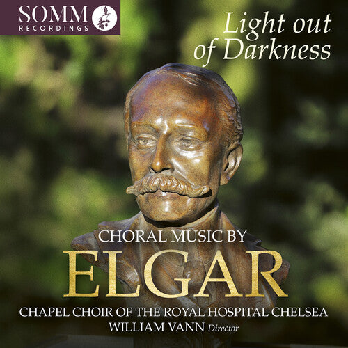 Chapel Choir Of The Royal Hospital Chelsea: Light out of Darkness - Choral Music by Edward Elgar - COMPACT DISCS