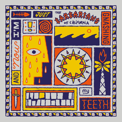 Barbarians of California: And Now I'm Just Gnashing My Teeth - VINYL LP