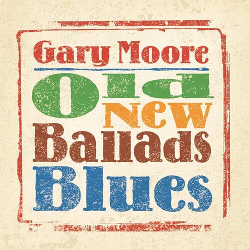 Gary Moore: Old New Ballads Blues - COMPACT DISCS
